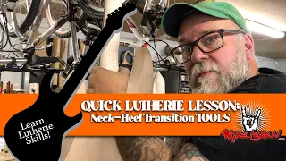 Learn Lutherie: Neck to Heel Transition, TOOLS and Instruction
