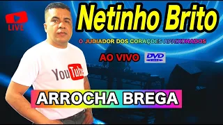 ARROCHA BREGA DE LUXO BOLERADO AO VIVO/ NETINHO BRITO/ O JUDIADOR DOS CORAÇÕES APAIXONADOS