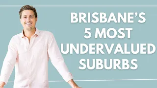 Brisbanes 5 Most Undervalued Suburbs in 2024