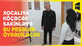 Prezident Xocalıda atelye və emalatxanaların istehsal etdiyi əl işlərini ilə tanış oldu