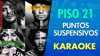 Piso 21 - Puntos Suspensivos (Vídeo Oficial) Karaoke | CantoYo