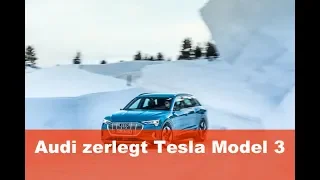 Audi zerlegt Tesla Model 3 und ist fassungslos
