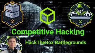 Competitive Hacking - HTB Battlegrounds