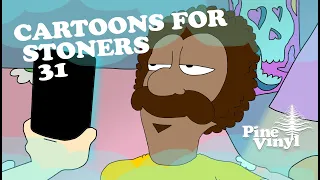 CARTOONS FOR STONERS 31 BY PINE VINYL