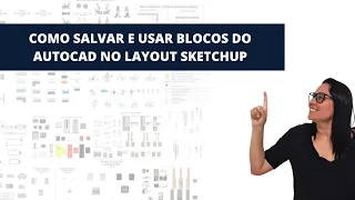 Como Salvar e Usar os Blocos do AutoCAD no LayOut SketchUp