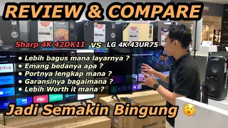 Review dan Compare ‼️ Sharp 4K 42DK1I vs LG 4K 43UR75 ⁉️ Jadi Makin Bingung Pilih Mana ❓