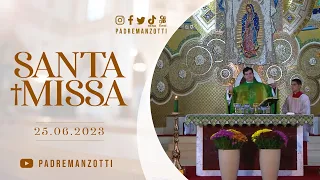 Santa Missa Dominical | 25/06/23 | @PadreManzottiOficial