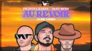 Filatov & Karas, Busy Reno — Au Revoir | Official Lyric Video