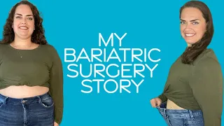 My Bariatric Surgery Story - Weight Loss Progress, Mental/Emotional Journey, Post-Op Recovery