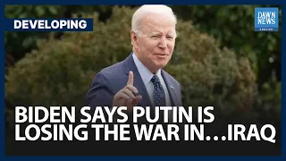 Biden Mistakenly Says Putin Is 'Losing The War In Iraq' | Developing | Dawn News English