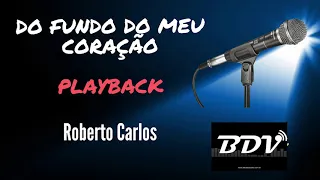 Do Fundo do Meu Coração - Roberto Carlos - Karaokê - Playback