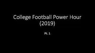 College Football Power Hour Pt. 1 (2019)