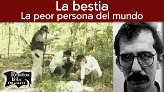 Luis Alfredo Garavito La bestia ¿La peor persona del mundo? | Relatos del lado oscuro