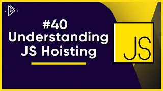 #40 Understanding JS Hoisting (EASY Explanation) | JavaScript Full Tutorial