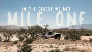 In the desert we met: Mile One DocuFilm/ Score Baja 250 2023 / G Force Dynamics & McNeil Racing Team