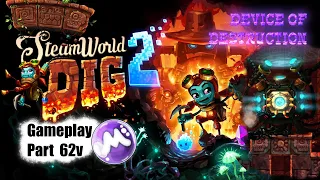 DEVICE OF DESTRUCTION IN THE TEMPLE OF THE DESTROYER ❖ SteamWorld Dig 2 #62