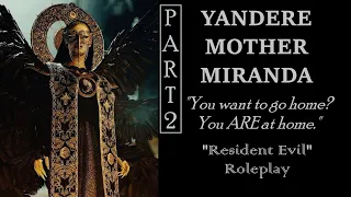 ASMR Yandere Mother Miranda - "Resident Evil" Roleplay (Part 2) [REQUESTED]