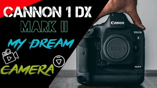 Canon 1dx mark ii - My Dream Camera
