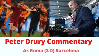 Peter Drury best  commentary || As Roma 3-0 Barcelona