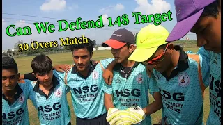 Can NSG Cricket Academy Defend 148 Target ! 30 Overs Match