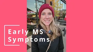 Early MS Symptoms. First signs of MS. Information you need to know.