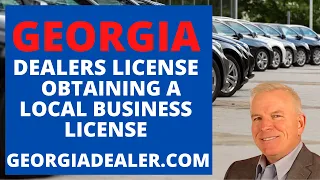 How Georgia Dealers Obtain a Local Occupational and Business License-Board Approved Dealer Training