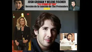 Josh Groban y Helene Fischer - I'll Stand By You