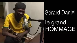 🎷GÉRARD DANIEL: le grand hommage: une interview de Gérard Daniel , et Témoignages.🎷