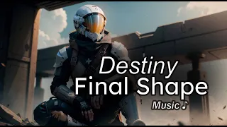 Final Shape - Destiny 2 ( Tribute Epic Music ) ♪