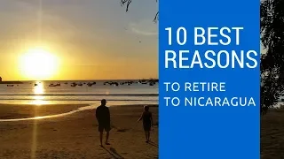 10 best reasons to retire to Nicaragua!  Living in Nicaragua!