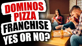 Dominos Pizza Franchise? Good Idea? How Much Can I Make?