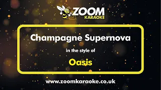 Oasis - Champagne Supernova - Karaoke Version from Zoom Karaoke