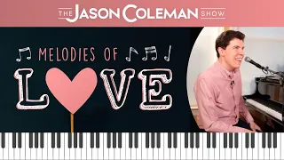 This Week's NEW Show: Melodies of Love - The Jason Coleman Show #105