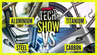 Steel Vs Carbon Vs Titanium Vs Aluminium - Which Is Best? | GMBN Tech Show 296
