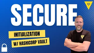 Secure HashiCorp Vault Initialization