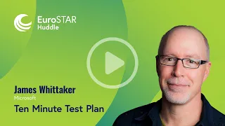 EuroSTAR Software Testing Video: Ten Minute Test Plan with James Whittaker