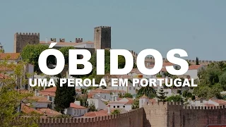 Óbidos - A pérola de Portugal