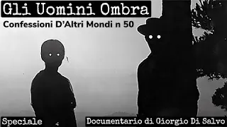 Gli UOMINI OMBRA (Confessioni D'altri Mondi) puntata speciale n 50