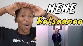 NENE - Batsaanaa | REACTION