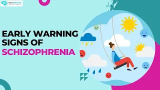 Early Warning Signs of Schizophrenia