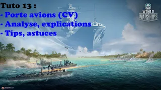 Tuto guide débutant 13 : (1/2) Comment jouer Porte-avions (CV). World of Warships FR