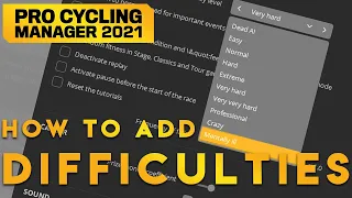 HOW TO ADD DIFFICULTIES (Crazy Difficulty Mod) || Pro Cycling Manager 2023