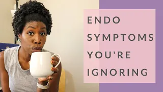 Endometriosis Symptoms You're Overlooking
