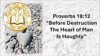 Proverbs 18:12 Before destruction the heart of man is haughty, KJV singalong w lyrics