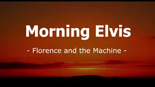 Morning Elvis (Florence + The Machine) - Letra en Español