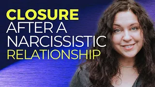 Closure After Narcissistic Relationship
