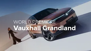 All-New Vauxhall Grandland | Ready to #GoGRAND | Vauxhall