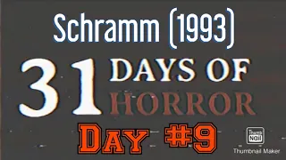 31 Day's Of Horror | Schramm (1993) Review | Day #9