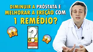 Remédio Que Diminui a Próstata e Melhora a Ereção? | Dr. Claudio Guimarães