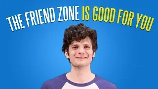 Getting "Friend Zoned" is the best thing that could happen to you